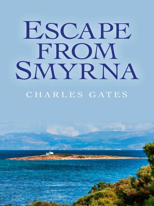 Title details for Escape from Smyrna by Charles Gates - Available